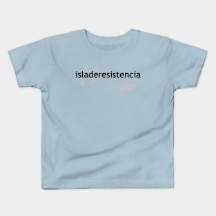 #isladeresistencia Kids T-Shirt